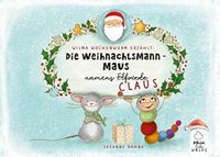 Wilma Wochenwurm erzählt: Die Weihnachtsmann-Maus namens Claus: Eine Mitmach-Geschichte im Advent und an Weihnachten für Kinder ab 5 Jahren in Kita und Grundschule