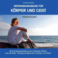 Entspannungsmusik für Körper und Geist - Sonderausgabe