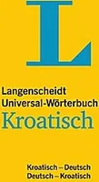 Langenscheidt Universal-Wörterbuch Kroatisch: Kroatisch-Deutsch/Deutsch-Kroatisch (Langenscheidt Universal-Wörterbücher)