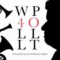 Gerhard Polt & Die Well-Brüder: 40 Jahre - JKP - (CD / Track: # 0-9)
