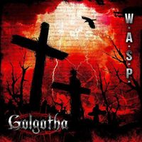 W.A.S.P.: Golgotha - Napalm - (CD / G)
