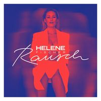 Fischer,Helene - Rausch - CD