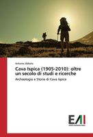 Cava Ispica (1905-2010): oltre un secolo di studi e ricerche