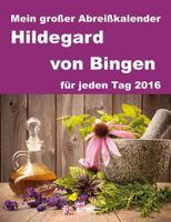 Abreißkalender Hildegard von Bingen 2016