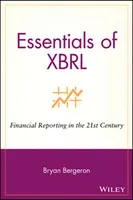 Essentials series: Essentials of XBRL: financial reporting in the 21st century