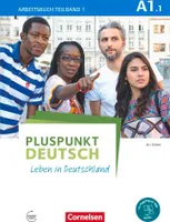 Pluspunkt Deutsch - Leben in Deutschland A1: Teilband 1. Arbeitsbuch mit Audio-CD und Lösungsbeileger