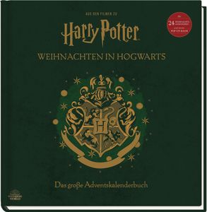 Aus den Filmen zu Harry Potter: Weihnachten in Hogwarts: Das große Adventskalenderbuch
