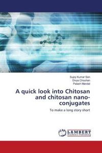 A quick look into Chitosan and chitosan nano-conjugates