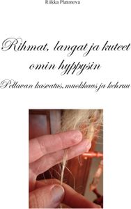 Rihmat, langat ja kuteet omin hyppysin