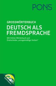 PONS Großwörterbuch Deutsch als Fremdsprache - Mit Online-Wörterbuch und Drehscheibe "unregelmäßige Verben"