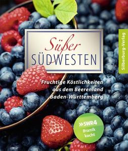 Süßer Südwesten: Fruchtige Köstlichkeiten aus dem Beerenland Baden-Württemberg
