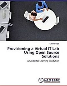 Provisioning a Virtual IT Lab Using Open Source Solutions