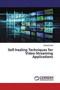 Self-healing Techniques for Video-Streaming Applications