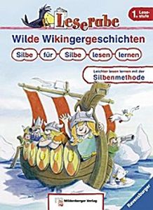 Leserabe mit Mildernberger. Wilde Wikingergeschichten. Silbe für Silbe lesen lernen