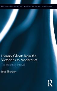 Literary Ghosts from the Victorians to Modernism