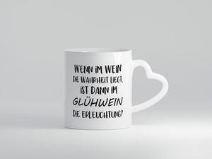 Im Wein ist die Wahrheit | Glühwein die Erleuchtung - Herz Tasse Weiß