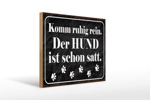 Holzschild Spruch 40x30cm Komm rein Hund ist schon satt