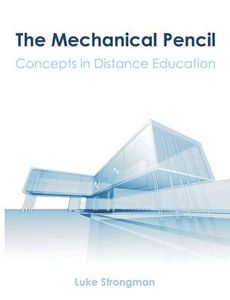 The Mechanical Pencil: Concepts in Distance Education.by Strongman, Luke New.