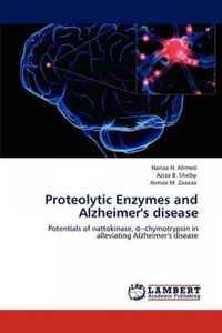 Proteolytic Enzymes and Alzheimer's disease