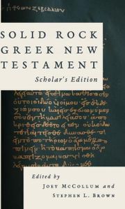 Solid Rock Greek New Testament, Scholar's Edition