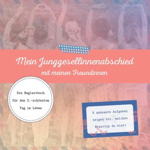 Mein Junggesellinnenabschied: mit meinen Freundinnen