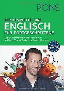 PONS Der komplette Sprachkurs Englisch für Fortgeschrittene: Englischkenntnisse mühelos erweitern: Mit Buch, Videos, Audio- u. Online-Übungen
