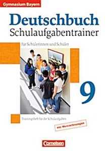 Deutschbuch Gymnasium - Bayern: 9. Jahrgangsstufe - Schulaufgabentrainer mit Lösungen