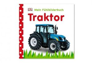 Traktor. Mein Fühlbilderbuch