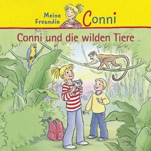 Conni-41: Conni Und Die Wilden Tiere