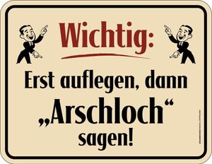 Wichtig! - Erst auflegen - Blech-Schild Spruch - Blechschild - Grösse 22x17 cm