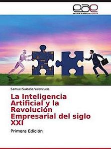 La Inteligencia Artificial y la Revolución Empresarial del siglo XXI