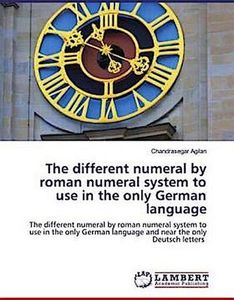 The different numeral by roman numeral system to use in the only German language