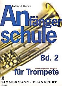 Anfängerschule für Trompete (Kornett, Flügelhorn, Tenorhorn). Bd.2
