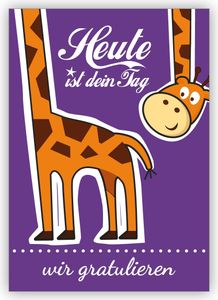 Lustige Glückwunschkarte, Geburtstagskarte mit Giraffe nicht nur für Kinder: Heute ist dein Tag - wir gratulieren