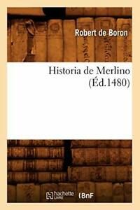 Historia de Merlino (Ed.1480).by R New   .