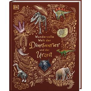 Wundervolle Welt der Dinosaurier und der Urzeit: Ein Urzeit-Bilderbuch für die ganze Familie. Hochwertig mit Lesebändchen, Goldfolie und Goldschnitt. Für Kinder ab 8 Jahren