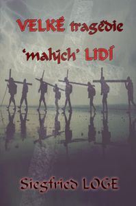 Velké tragédie 'malých' lidí
