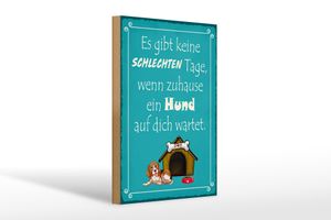 Holzschild Spruch 20x30cm keine schlechten Tagen wenn Hund