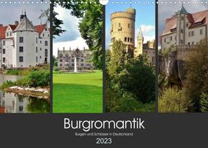 Burgromantik Burgen und Schlösser in Deutschland (Wandkalender 2023 DIN A3 quer)