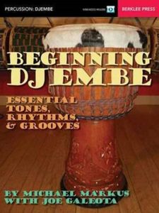 Beginning Djembe: Essential Tones, Rhythms & Grooves