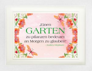 Audrey Hepburn Gerahmtes Poster Für Fans Und Sammler - Einen Garten Zu Pflanzen Bedeutet An Morgen Zu Glauben (30 x 40 cm)