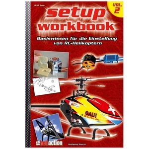 RC-Heli-Action: Setup Workbook Volume 2