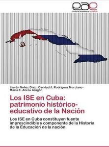 Los ISE en Cuba: patrimonio histórico-educativo de la Nación