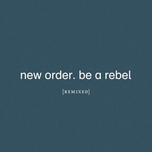 New Order: Be A Rebel Remixed (Limited Edition) (Clear Vinyl) - Mute Artists  - (Vinyl / Rock (Vinyl))