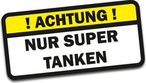 Aufkleber "ACHTUNG, NUR SUPER TANKEN" Tankdeckel Warnung Kraftstoff Auto R006