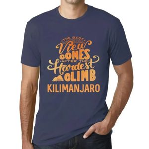 Herren Grafik T-Shirt Die beste Aussicht kommt nach der schwersten Bergbesteigung des Kilimandscharo – The Best View Comes After Hardest Mountain