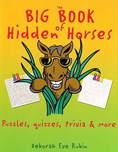 The Big Book of Hidden Horses: Puzzles, Quizzes, Trivia and More, Deborah Eve Ru