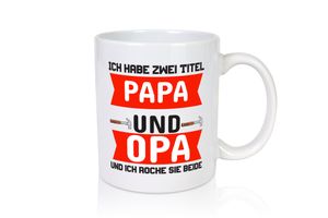 Papa und Opa | Vater Tasse | Vatertag | Großvater - Tasse Weiß
