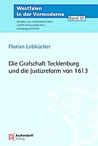 Die Grafschaft Tecklenburg und die Justizreform von 1613