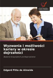 Wyzwania i mo¿liwo¿ci kariery w okresie dojrza¿o¿ci